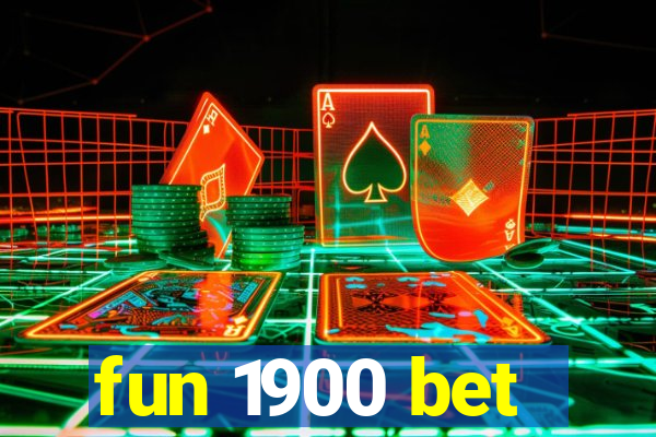 fun 1900 bet